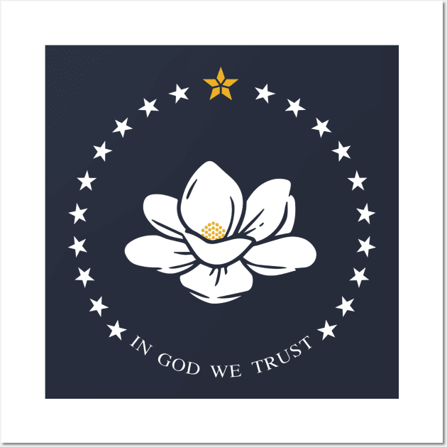 Mississippi State Flag In God We Trust Magnolia Wall Art by E